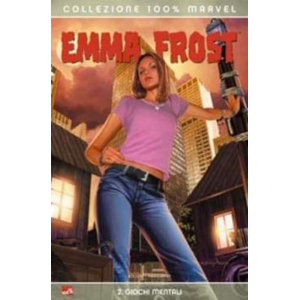 EMMA FROST 2.GIOCHI MENTALI 100% MARVEL