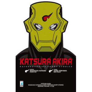 KATSURA AKIRA MASAKAZU KATSURA & AKIRA TORIYAMA SHORT STORIES