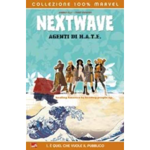 NEXTWAVE 01 AGENTI DI H.A.T.E. E' QUEL CHE VUOLE IL PUBBLICO
