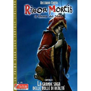 RIGOR MORTIS IL GENIO DEL MALE 09 CAPITOLO 1 LA GRANDE SAGA DELLE BOLLE DI REALTA'