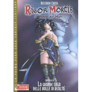 RIGOR MORTIS IL GENIO DEL MALE 10 CAPITOLO 2 LA GRANDE SAGA DELLE BOLLE DI REALTA'