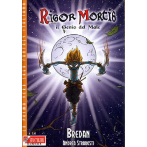 RIGOR MORTIS IL GENIO DEL MALE 07 BREDAN