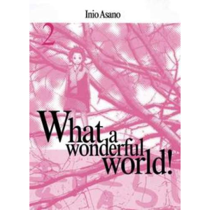 WHAT A WONDERFUL WORLD! 02