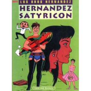 LOS BROS HERNANDEZ HERNANDEZ SATYRICON LOVE AND ROCKETS