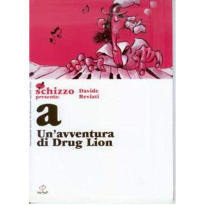 SCHIZZO PRESENTA 01 UN'AVVENTURA DI DRUG LION