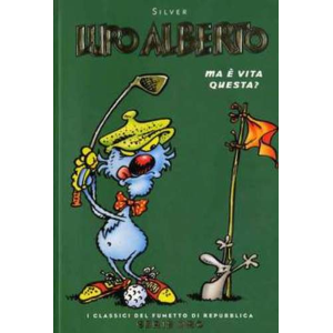 LUPO ALBERTO - MA E' VITA QUESTA? - I CLASSICI DEL FUMETTO DI REPUBBLICA SERIE ORO 09