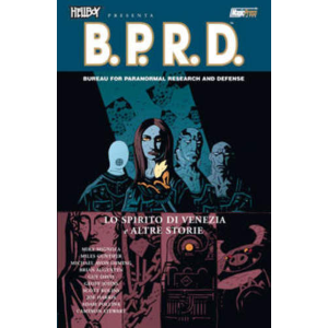 HELLBOY PRESENTA: B.P.R.D. 02 LO SPIRITO DI VENEZIA E ALTRE STORIE