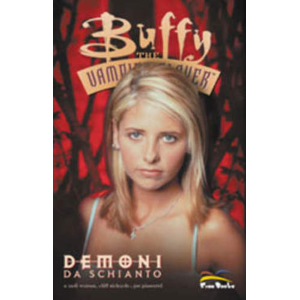 BUFFY THE VAMPIRE SLAYER - DEMONI DA SCHIANTO