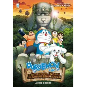 DORAEMON IL FILM; LE AVVENTURE DI NOBITA E DEI CINQUE ESPLORATORI - ANIME COMICS