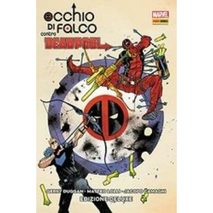 OCCHIO DI FALCO CONTRO DEADPOOL - EDIZIONE DELUXE