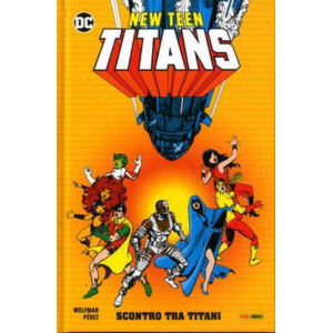 NEW TEEN TITANS WOLFMAN/PEREZ  2 SCONTRO TRA TITANI