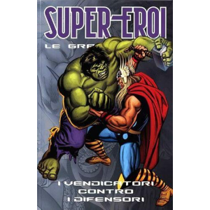 SUPER-EROI LE GRANDI SAGHE 17 I VENDICATORI CONTRO I DIFENSORI