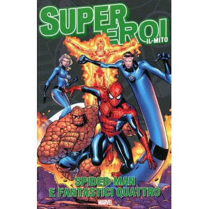 SUPEREROI IL MITO 29 SPIDER-MAN E FANTASTICI QUATTRO
