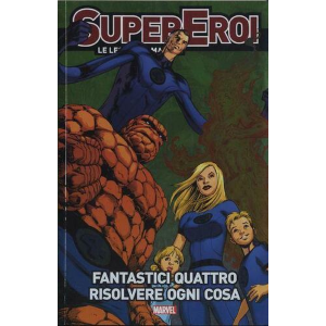SUPEREROI LE LEGGENDE MARVEL 42 FANTASTICI QUATTRO - RISOLVERE OGNI COSA
