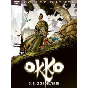 100% PANINI COMICS: OKKO 3 - IL CICLO DELL'ARIA