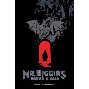 MR. HIGGINS TORNA A CASA