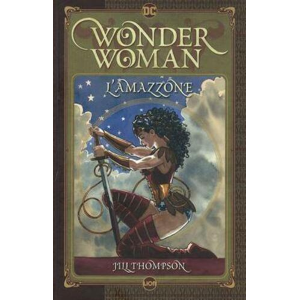 WONDER WOMAN L'AMAZZONE - GRANDI OPERE DC