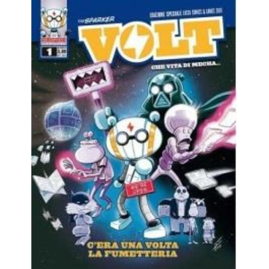 VOLT CHE VITA DI MECHA... C'ERA UNA VOLTA LA FUMETTERIA - ED. SPECIALE LUCCA COMICS & GAMES 2016