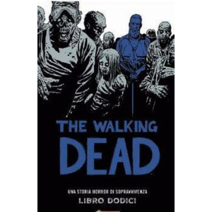 THE WALKING DEAD LIBRO DODICI
