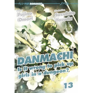 DANMACHI 13 ROMANZO LIGHT NOVEL