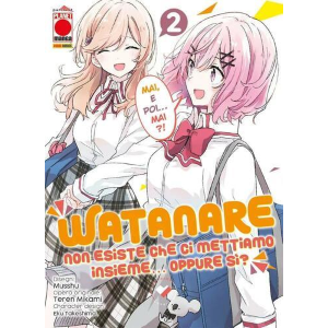 WATANARE NON ESISTE CHE CI METTIAMO INSIEME... OPPURE SI'? 2