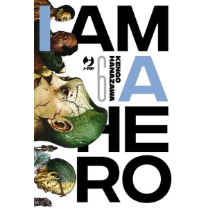 I AM A HERO 6 NUOVA EDIZIONE