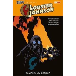 HELLBOY PRESENTA: LOBSTER JOHNSON 2 LA MANO CHE BRUCIA
