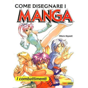 COME DISEGNARE I MANGA - I COMBATTIMENTI