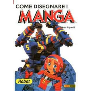 COME DISEGNARE I MANGA - ROBOT