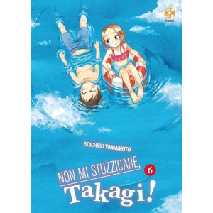 NON MI STUZZICARE, TAKAGI! 6