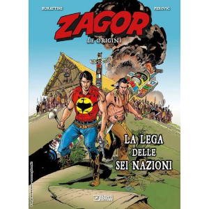 ZAGOR LE ORIGINI - LA LEGA DELLE SEI NAZIONI