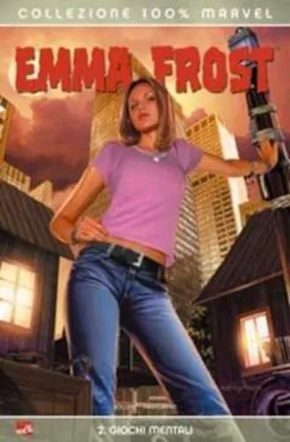 EMMA FROST 2.GIOCHI MENTALI 100% MARVEL