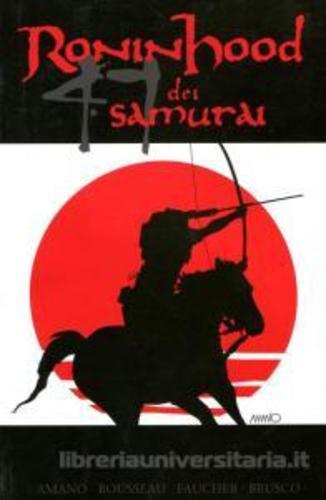 RONIN HOOD DEI 47 SAMURAI