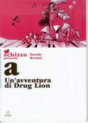 SCHIZZO PRESENTA 01 UN'AVVENTURA DI DRUG LION