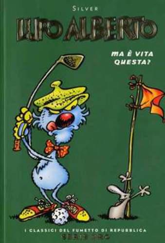 LUPO ALBERTO - MA E' VITA QUESTA? - I CLASSICI DEL FUMETTO DI REPUBBLICA SERIE ORO 09