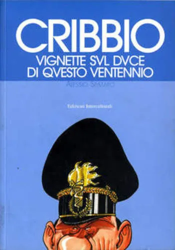 CRIBBIO VIGNETTE SUL DUCE DI QUESTO VENTENNIO
