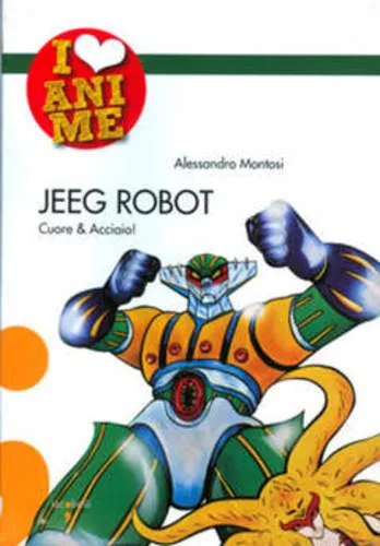 I LOVE ANIME 04 - JEEG ROBOT