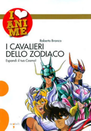 I LOVE ANIME 01 - I CAVALIERI DELLO ZODIACO