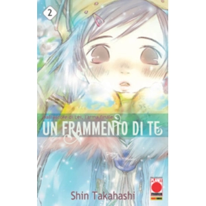 UN FRAMMENTO DI TE 02 MANGA STORIE NUOVA SERIE 06