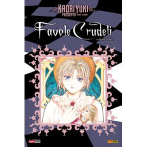 KAORI YUKI PRESENTA FAVOLE CRUDELI VOLUME UNICO MANGA MOON 01