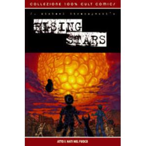RISING STARS ATTO I NATI NEL FUOCO COLLEZIONE 100% CULT COMICS