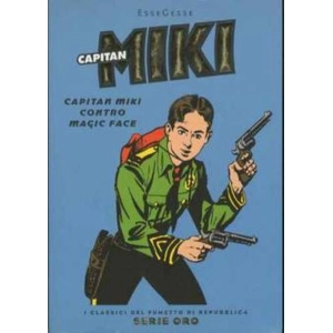CAPITAN MIKI - CAPITAN MIKI CONTRO MAGIC FACE - I CLASSICI DEL FUMETTO DI REPUBBLICA 28