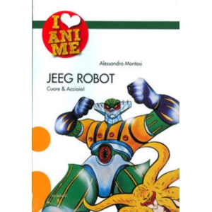 I LOVE ANIME 04 - JEEG ROBOT