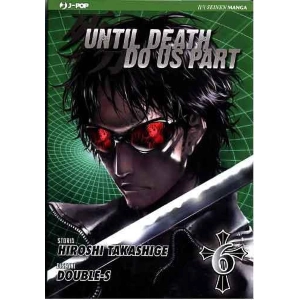UNTIL DEATH DO US PART 6