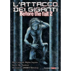 L'ATTACCO DEI GIGANTI - BEFORE THE FALL 02 - ROMANZO