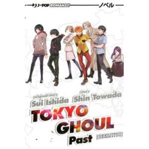TOKYO GHOUL PAST SEKIJITSU - ROMANZO