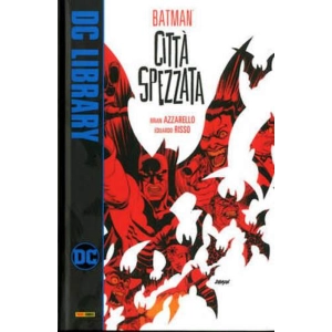 DC LIBRARY BATMAN CITTA' SPEZZATA