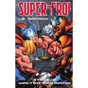 SUPER-EROI LE GRANDI SAGHE 40 THOR DI WALTER SIMONSON