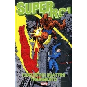 SUPEREROI IL MITO 21 FANTASTICI QUATTRO - TRADIMENTO