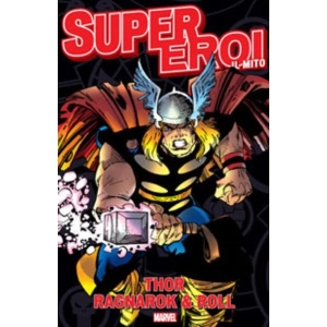 SUPEREROI IL MITO 17 THOR - RAGNAROK & ROLL
